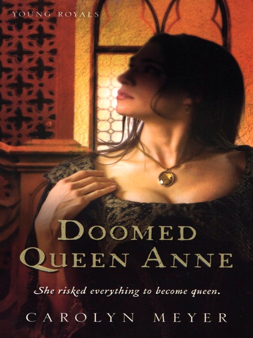 Title details for Doomed Queen Anne by Carolyn Meyer - Available